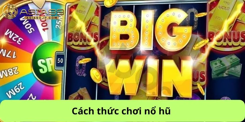 Cách thức chơi nổ hũ