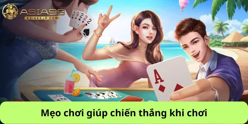 Mẹo chơi giúp chiến thắng khi chơi