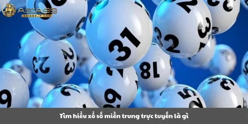Tìm hiểu xổ số miền trung trực tuyến là gì