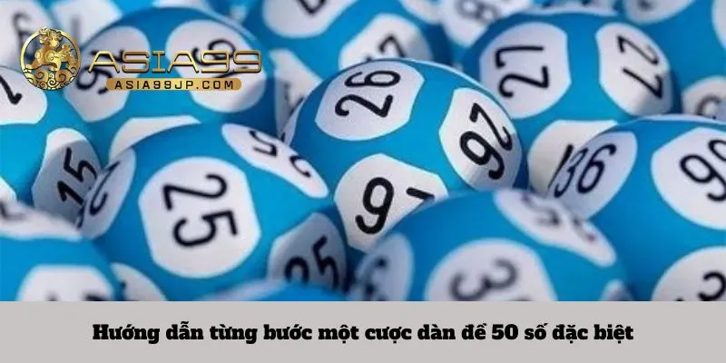 Hướng dẫn từng bước một cược dàn đề 50 số đặc biệt