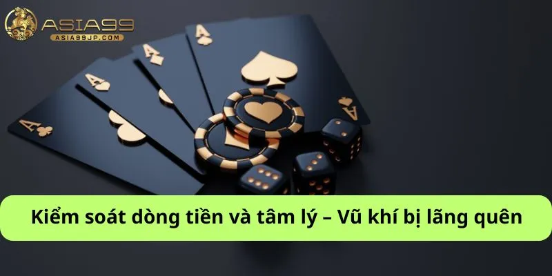 Kiểm soát dòng tiền và tâm lý – Vũ khí bị lãng quên