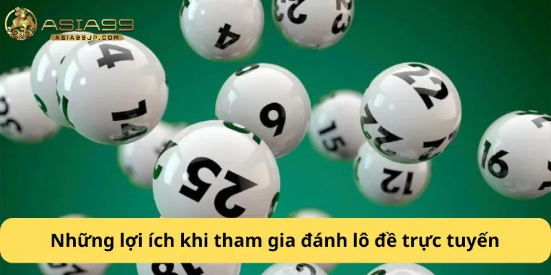 Những lợi ích khi tham gia đánh lô đề trực tuyến